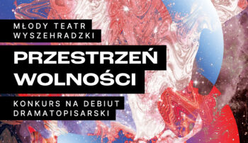 Młody Teatr Wyszehradzki: przestrzeń wolności