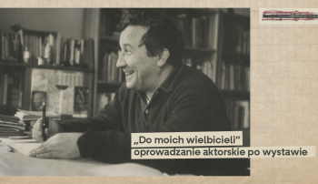 „Do moich wielbicieli” – aktorskie oprowadzanie po wystawie „Pan Tadeusz Różewicz”