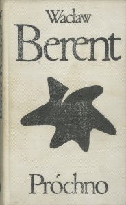 Wacław Berent, „Próchno”, Wydawnictwo Literackie, Kraków 1971