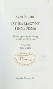 Ezra Pound, „Sztuka maszyny i inne pisma”, Czytelnik, Warszawa 2003