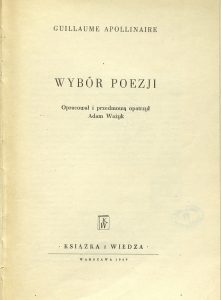 Guillaume Apollinaire, „Wybór poezji”, Książka i Wiedza, Warszawa 1949