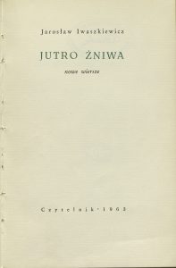 Jarosław Iwaszkiewicz, „Jutro żniwa”, Czytelnik, Warszawa 1963