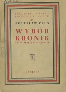 Bolesław Prus, „Wybór kronik i pism publicystycznych”, Książka, Warszawa 1948