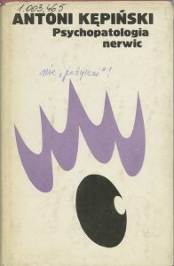 Antoni Kępiński, „Psychopatologia nerwic”, Państwowy Zakład Wydawnictw Lekarskich, Warszawa 1979