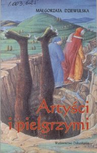 Małgorzata Dziewulska, „Artyści i pielgrzymi”, Wydawnictwo Dolnośląskie, Wrocław 1995
