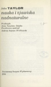 John Taylor, „Nauka i zjawiska nadnaturalne”,  Państwowy Instytut Wydawniczy, Warszawa 1990