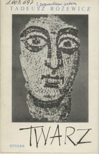 Tadeusz Różewicz, „Twarz”, Czytelnik, Warszawa 1966
