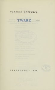 Tadeusz Różewicz, „Twarz”, Czytelnik, Warszawa 1966