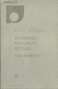 Martin Heidegger, „Budować, mieszkać, myśleć”, Czytelnik, Warszawa 1977