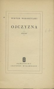 Wiktor Woroszylski, „Ojczyzna”, Państwowy Instytut Wydawniczy, Warszawa 1953