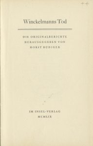 Horst Rudiger, „Winckelmanns Tod: Die Originalberichte”, Insel Verlag, Frankfurt nad Menem 1959