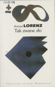 Konrad Lorenz, „Tak zwane zło”, Państwowy Instytut Wydawniczy,  Warszawa 1996