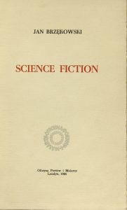 Jan Brzękowski, „Science Fiction”, Oficyna Poetów i Malarzy, Londyn 1964