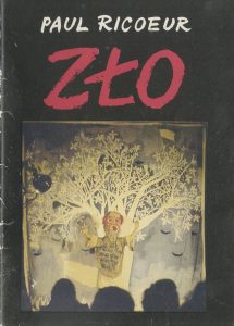 Paul Ricoeur, „Zło: wyzwanie rzucone filozofii i teologii”, Instytut wydawniczy PAX, Warszawa 1992