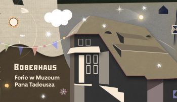 Ferie w Muzeum Pana Tadeusza