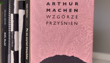 „Wzgórze przyśnień” Arthura Machena – o walijskich krajobrazach i ulicach Londynu
