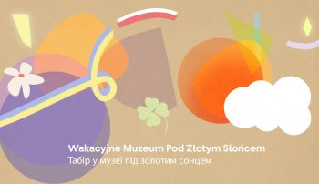 Wakacyjne Muzeum pod Złotym Słońcem