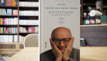 „Pędzę jak dziki Tapir. Bartoszewski w 123 odsłonach” – spotkanie z Markiem Zającem