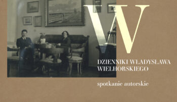 Dzienniki Władysława Wielhorskiego – spotkanie autorskie