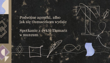 Podwójne agentki, albo jak się tłumaczkom wydaje