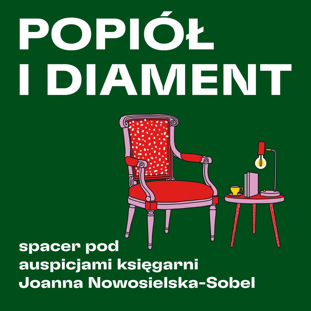 Popiół i Diament. Spotkania Autorskie – Joanna Nowosielska-Sobel Popiół i Diament. Spotkania Autorskie – Joanna Nowosielska-Sobel