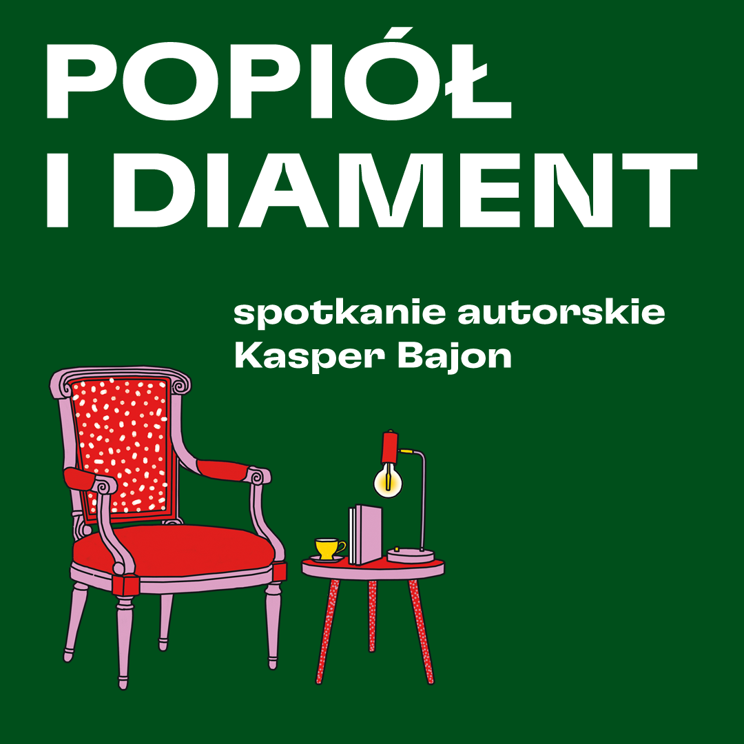 Popiół i Diament. Spotkania Autorskie – Kasper Bajon Popiół i Diament. Spotkania Autorskie – Kasper Bajon