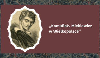 Kamuflaż. Mickiewicz w Wielkopolsce