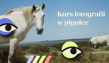 Kurs fotografii w pigułce – cykl 4 spotkań