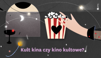 Kult kina czy kino kultowe? – cykl filmowy